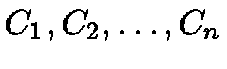 $C_1, C_2, \ldots, C_n$