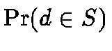 $\Pr(d \in S)$