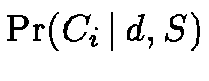 $\displaystyle { \Pr(C_i \,\vert\,d,S) }$