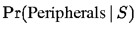 $\Pr(\mbox{Peripherals} \,\vert\,S)$