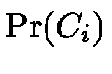 $\Pr(C_i)$