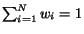 $\sum_{i=1}^{N} w_i = 1$