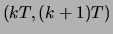 $(kT, (k+1)T)$