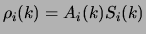 $\rho_{i}(k) = A_{i}(k)S_{i}(k)$