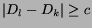 $\vert D_l - D_k\vert \geq c$