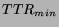 $TTR_{min}$