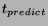 $t_{predict}$