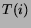 $T(i)$