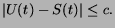 $\vert U(t)-S(t)\vert \leq c.$