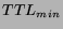 $TTL_{min}$