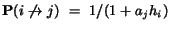 ${bf P}(i notto j)  =  1 / (1+ a_j h_i )$