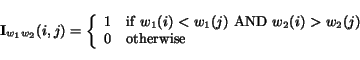 begin{displaymath}{bf I}_{w_1w_2}(i,j) = left { begin{array}{ll}1