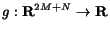 $g : {bf R}^{2M+N} to {bf R}$