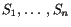 $S_1, \ldots, S_n$