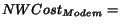 $NWCost_{Modem} =$