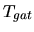 $T_{gat}$