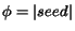 $\phi = \vert seed\vert$