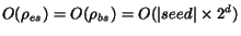 $O(\rho_{es}) = O(\rho_{bs}) = O(\vert seed\vert\times 2^d)$