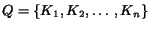 $Q = \{K_1, K_2, \ldots,K_n\}$