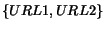 $\{URL1, URL2\}$