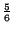 $\frac{5}{6}$