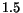 $1.5$