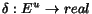 $\delta: E^u\rightarrow real$