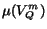 $\mu(V^m_Q)$