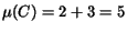 $\mu(C) = 2 + 3 = 5$
