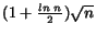 $(1 + \frac{ln\; n}{2})\sqrt{n}$