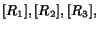 $[R_1], [R_2], [R_3],$