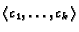 $\langle c_1, \dots, c_k\rangle$