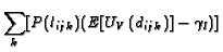 $\displaystyle \sum_k [ P(l_{ijk})(E[U_V(d_{ijk})] - \gamma_l) ]$