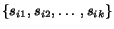 $\{s_{i1}, s_{i2}, \ldots,
s_{ik}\}$