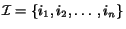 ${\cal{I}} = \{i_1,i_2, \ldots,
i_n\} $
