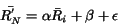 \begin{displaymath}\bar{ R_{N}^{'}} = \alpha {\bar R_i} + \beta + \epsilon
\end{displaymath}