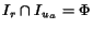 $I_r \cap I_{u_a} = \Phi$