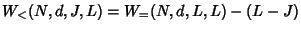 $\displaystyle W_{<}(N,d,J,L) = W_{=}(N,d,L,L) - (L-J)
$