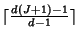 $ \lceil \frac{d(J+1)-1}{d-1} \rceil$