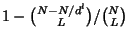 $ 1-{\binom{N-N/d^l}{L}}/{\binom{N}{L}}$