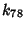 $ k_{78}$