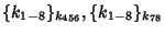 $ \{ k_{1-8} \}_{k_{456}}, \{ k_{1-8} \}_{k_{78}} $
