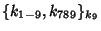 $ \{ k_{1-9}, k_{789} \} _{k_9}$
