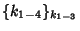 $ \{ k_{1-4} \}_{k_{1-3}} $