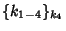 $ \{ k_{1-4} \}_{k_4} $