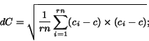 \begin{displaymath} dC=\sqrt{\frac{1}{rn}\sum_{i=1}^{rn} (c_i-c)\times (c_i-c)}; \end{displaymath}