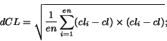 \begin{displaymath} dCL=\sqrt{\frac{1}{en}\sum_{i=1}^{en} (cl_i-cl)\times(cl_i-cl)}; \end{displaymath}