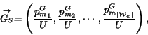 \begin{displaymath} \stackrel{\rightarrow}{G_S} =\left(\frac{p^G_{m_1}}{U}, \fr... ...}, \cdots, \frac{p^G_{m_{\vert{\cal W}_e\vert}}}{U} \right), \end{displaymath}