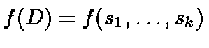 $f(D) = f(s_1, \ldots, s_{k})$