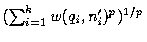 $(
\sum_{i=1}^kw(q_i,n_i')^p )^{1/p}$